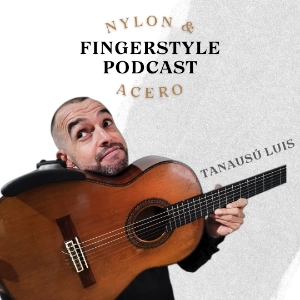 nylon-and-acero-fingerstyle-podcast-cover